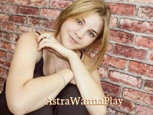 AstraWannaPlay