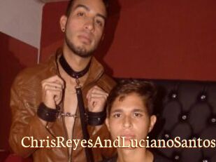 ChrisReyesAndLucianoSantos