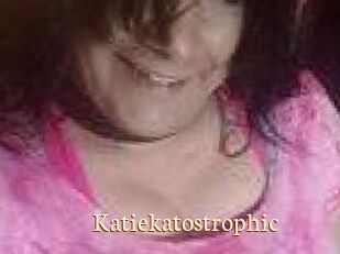 Katiekatostrophic