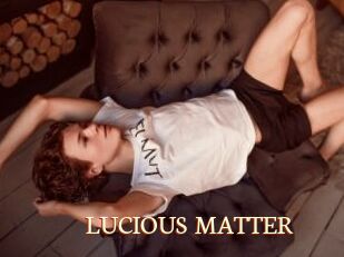 LUCIOUS_MATTER