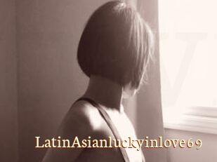 LatinAsianluckyinlove69