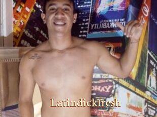 Latindickfresh