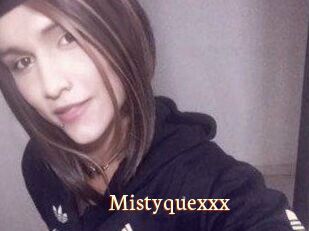 Mistyquexxx