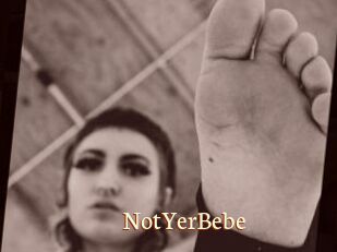 NotYerBebe