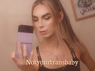 Notyourtransbaby
