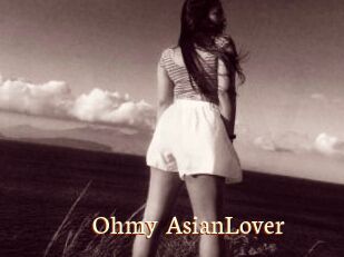 Ohmy_AsianLover