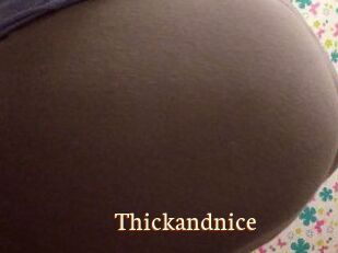 Thickandnice