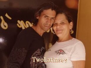 TwoLatins69