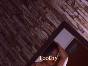Toothy